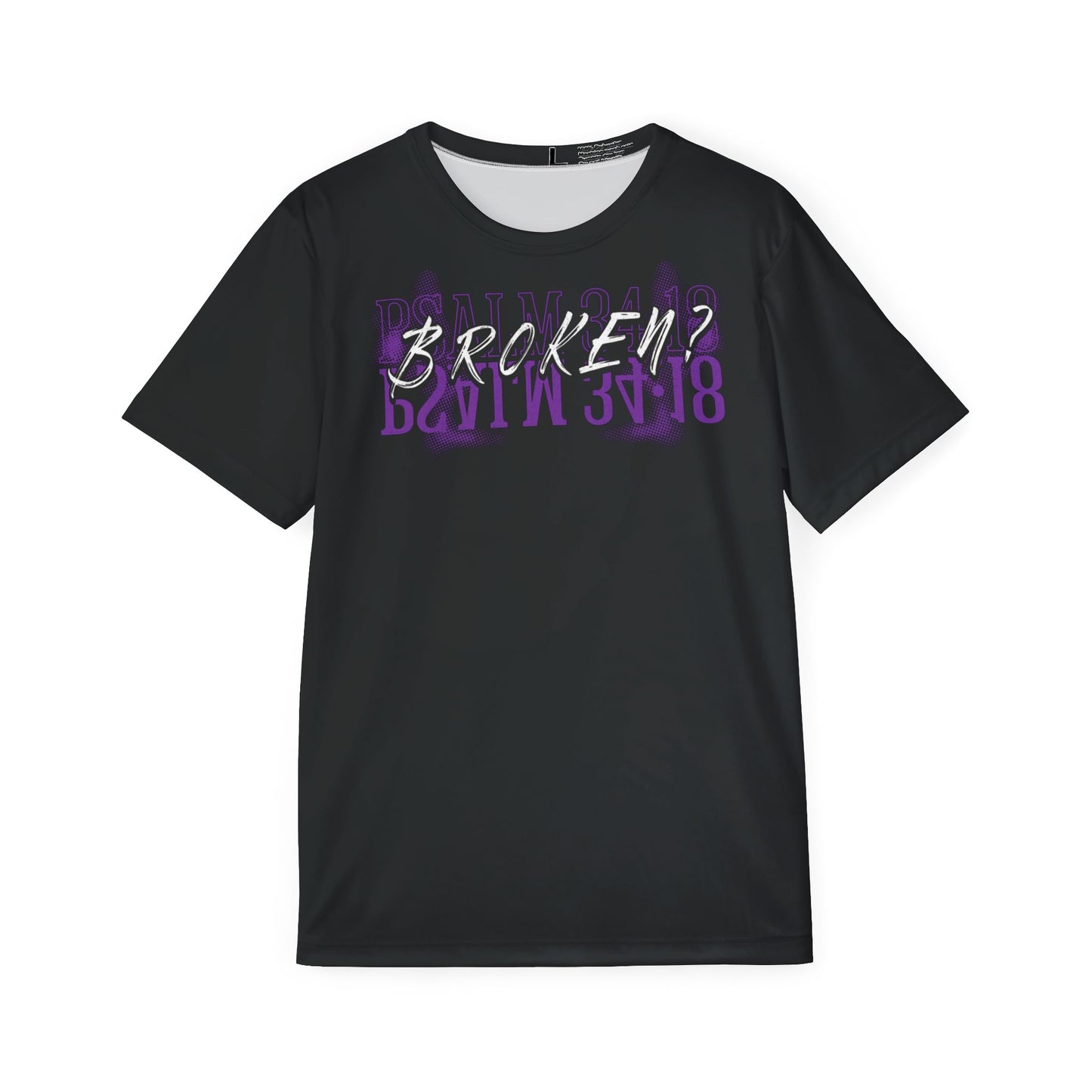 Broken?-Psalm 34:18 -Faith Statement-Polyester Tee (AOP)