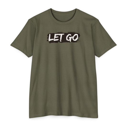 Let Go- Unisex T-shirt