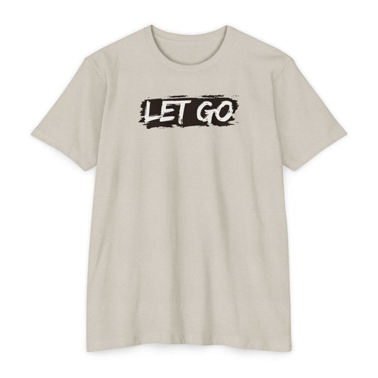 Let Go- Unisex T-shirt